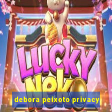 debora peixoto privacy